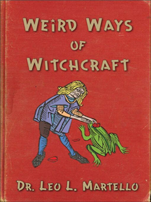 Title details for Weird Ways of Witchcraft by Leo Louis Martello - Available